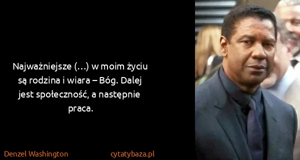 Denzel Washington: Najważniejsze (…) w moim życiu są rodzina i wiara – Bóg....