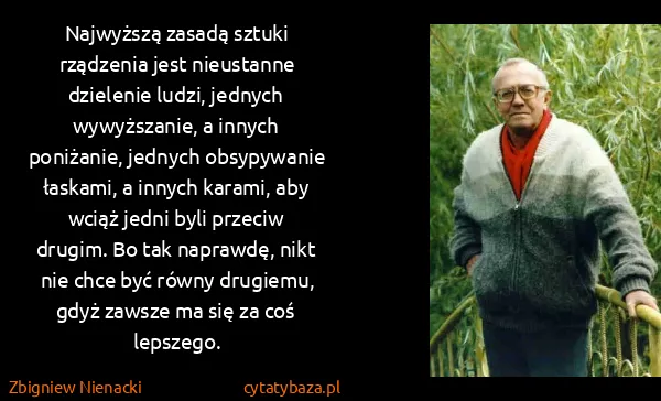 Zbigniew Nienacki: Najwyższą zasadą sztuki rządzenia jest nieustanne...
