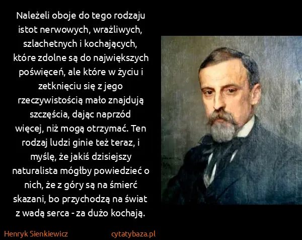 Henryk Sienkiewicz: Należeli oboje do tego rodzaju istot nerwowych,...