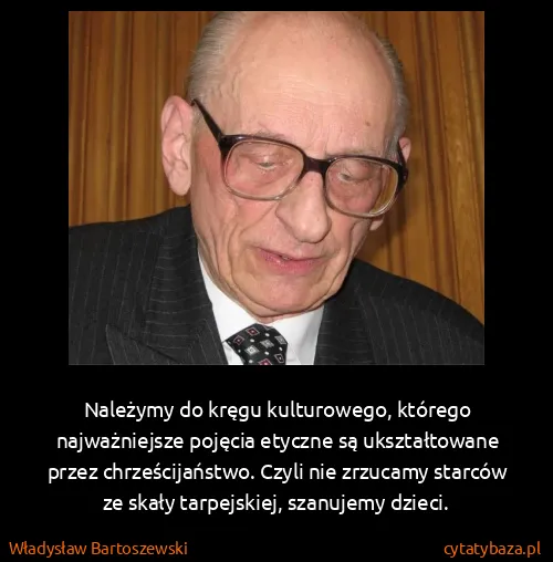 Władysław Bartoszewski: Należymy do kręgu kulturowego, którego najważniejsze...