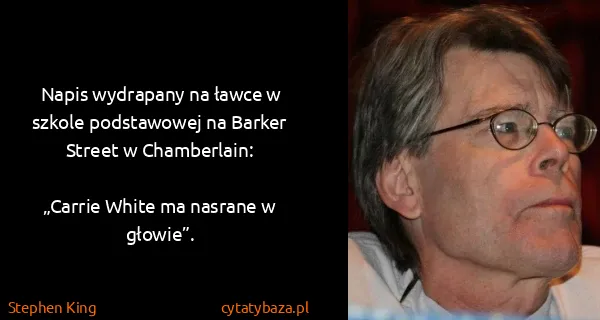 Stephen King: Napis wydrapany na ławce w szkole podstawowej na Barker...