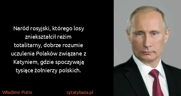 Władimir Putin: Naród rosyjski, którego losy zniekształcił reżim...