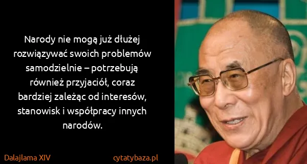 Dalajlama XIV: Narody nie mogą już dłużej rozwiązywać swoich problemów...