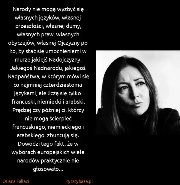 Oriana Fallaci: Narody nie mogą wyzbyć się własnych języków, własnej...
