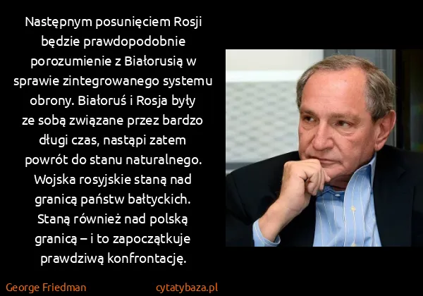 George Friedman: Następnym posunięciem Rosji będzie prawdopodobnie...