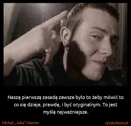 Michał „Joka” Marten: Naszą pierwszą zasadą zawsze było to żeby mówić to co...