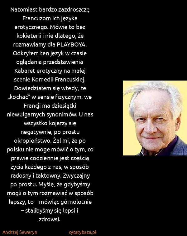 Andrzej Seweryn: Natomiast bardzo zazdroszczę Francuzom ich języka...