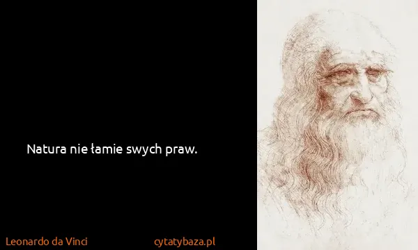 Leonardo da Vinci: Natura nie łamie swych praw.