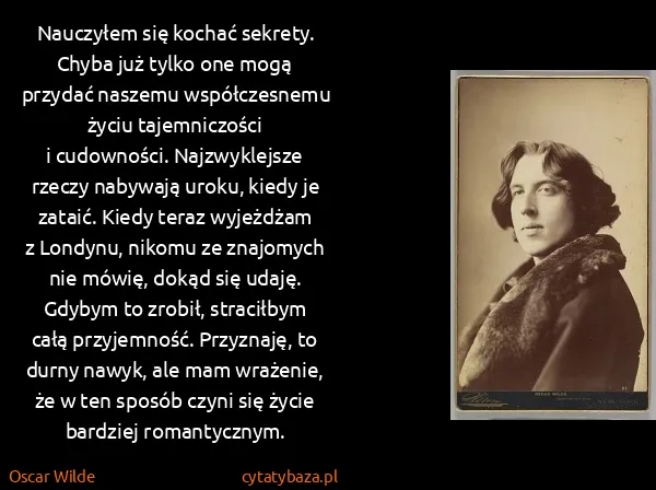 Oscar Wilde: Nauczyłem się kochać sekrety. Chyba już tylko one mogą...