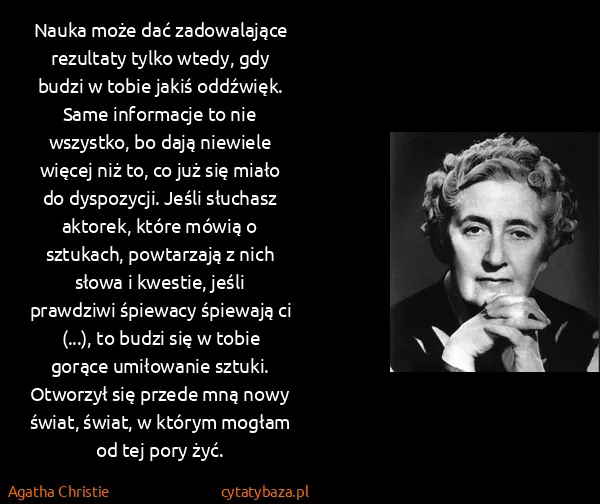 Agatha Christie: Nauka może dać zadowalające rezultaty tylko wtedy, gdy...