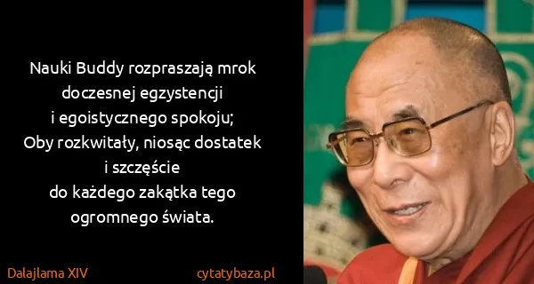 Dalajlama XIV: Nauki Buddy rozpraszają mrok doczesnej egzystencji
i...