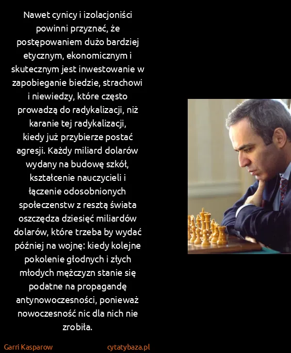 Garri Kasparow: Nawet cynicy i izolacjoniści powinni przyznać, że...