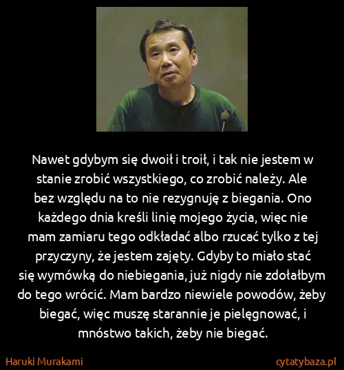 Haruki Murakami: Nawet gdybym się dwoił i troił, i tak nie jestem w...