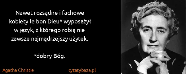 Agatha Christie: Nawet rozsądne i fachowe kobiety le bon Dieu* wyposażył...