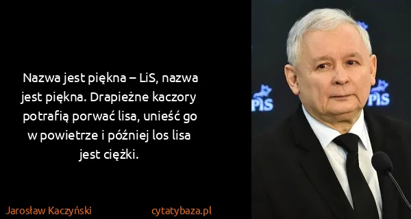 Jarosław Kaczyński: Nazwa jest piękna – LiS, nazwa jest piękna. Drapieżne...