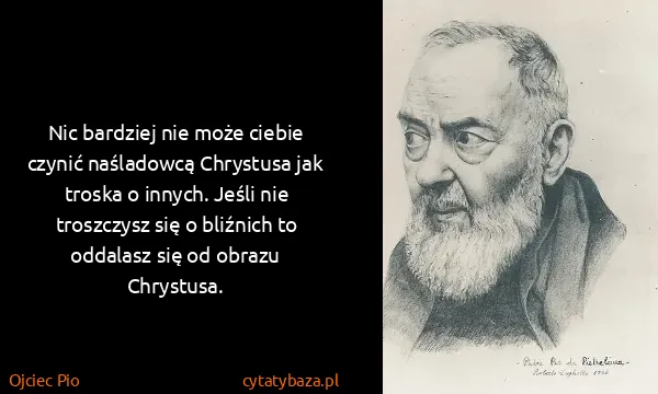 Ojciec Pio: Nic bardziej nie może ciebie czynić naśladowcą Chrystusa...