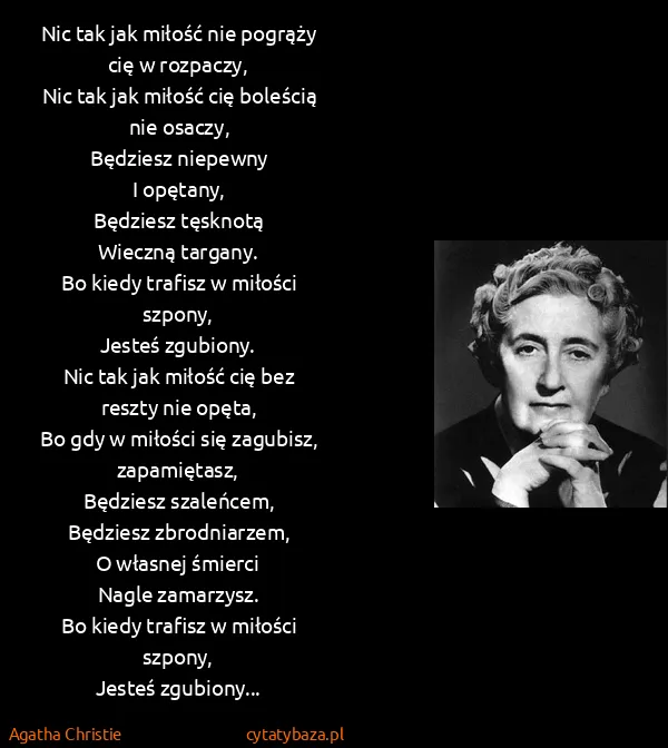Agatha Christie: Nic tak jak miłość nie pogrąży cię w rozpaczy,
Nic tak...