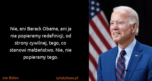 Joe Biden: Nie, ani Barack Obama, ani ja nie popieramy redefinicji,...