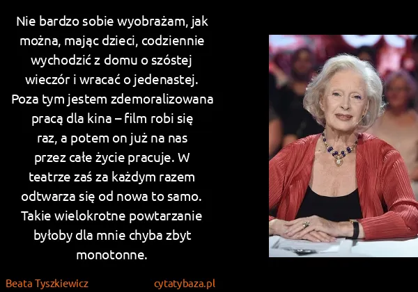 Beata Tyszkiewicz: Nie bardzo sobie wyobrażam, jak można, mając dzieci,...