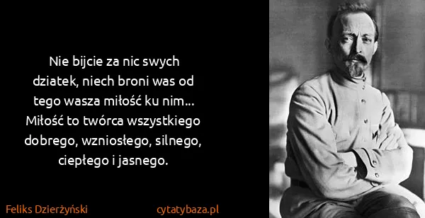 Feliks Dzierżyński: Nie bijcie za nic swych dziatek, niech broni was od tego...