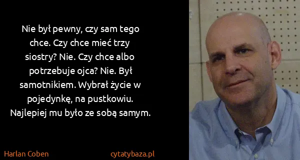 Harlan Coben: Nie był pewny, czy sam tego chce. Czy chce mieć trzy...