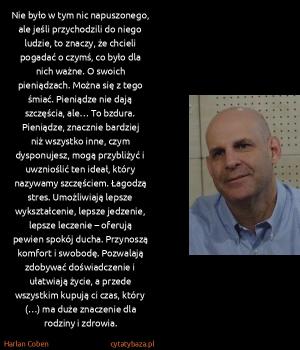 Harlan Coben: Nie było w tym nic napuszonego, ale jeśli przychodzili...