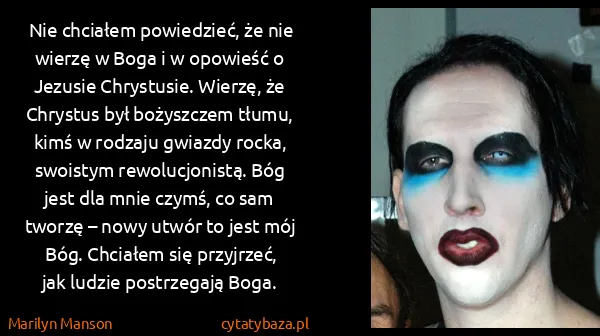 Marilyn Manson: Nie chciałem powiedzieć, że nie wierzę w Boga i w...