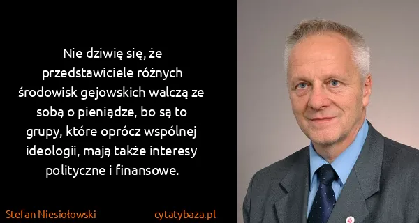 Stefan Niesiołowski: Nie dziwię się, że przedstawiciele różnych środowisk...