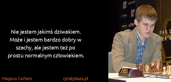 Magnus Carlsen: Nie jestem jakimś dziwakiem. Może i jestem bardzo dobry...