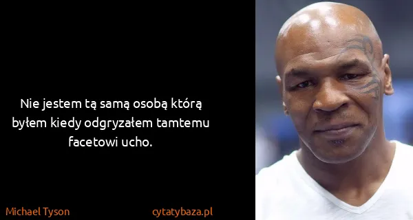 Michael Tyson: Nie jestem tą samą osobą którą byłem kiedy odgryzałem...