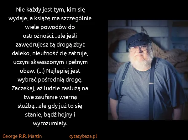 George R.R. Martin: Nie każdy jest tym, kim się wydaje, a książę ma...