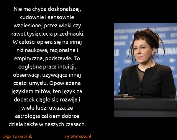 Olga Tokarczuk: Nie ma chyba doskonalszej, cudownie i sensownie...