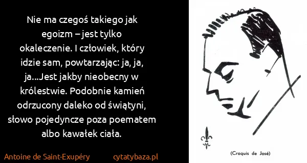 Antoine de Saint-Exupéry: Nie ma czegoś takiego jak egoizm – jest tylko...