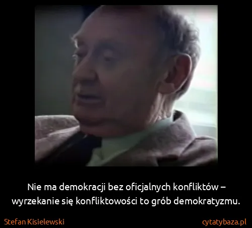 Stefan Kisielewski: Nie ma demokracji bez oficjalnych konfliktów –...