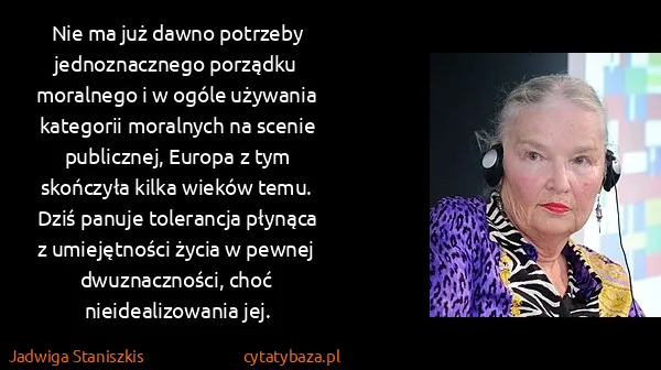 Jadwiga Staniszkis: Nie ma już dawno potrzeby jednoznacznego porządku... Jadwiga Staniszkis: Nie ma już dawno potrzeby jednoznacznego porządku...