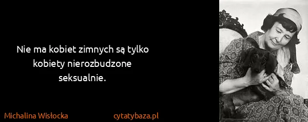 Michalina Wisłocka: Nie ma kobiet zimnych są tylko kobiety nierozbudzone...