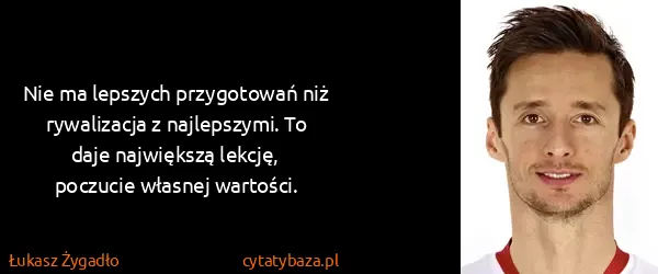 Łukasz Żygadło: Nie ma lepszych przygotowań niż rywalizacja z...
