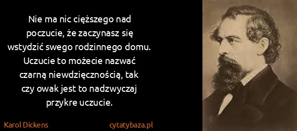 Karol Dickens: Nie ma nic cięższego nad poczucie, że zaczynasz się...