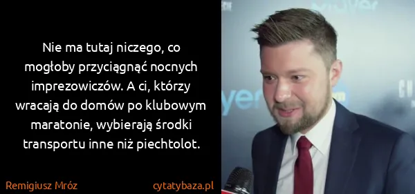 Remigiusz Mróz: Nie ma tutaj niczego, co mogłoby przyciągnąć nocnych...