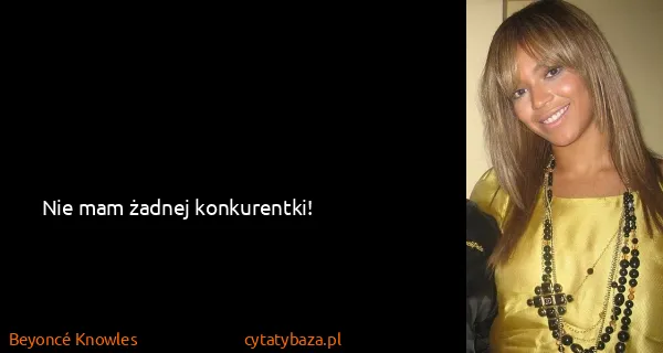 Beyoncé Knowles: Nie mam żadnej konkurentki!