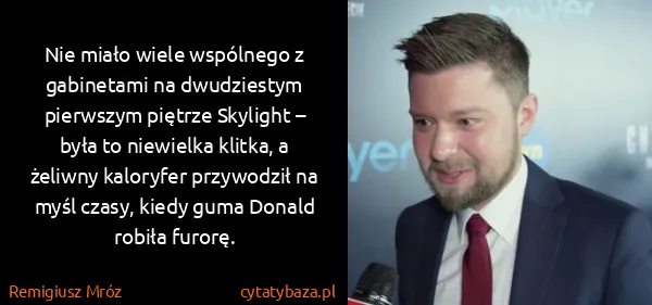 Remigiusz Mróz: Nie miało wiele wspólnego z gabinetami na dwudziestym...