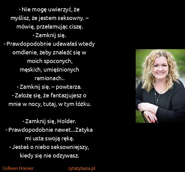 Colleen Hoover: - Nie mogę uwierzyć, że myślisz, że jestem seksowny. –...