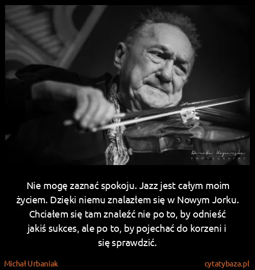 Michał Urbaniak: Nie mogę zaznać spokoju. Jazz jest całym moim życiem....