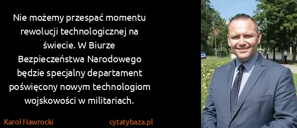 Karol Nawrocki: Nie możemy przespać momentu rewolucji technologicznej na...