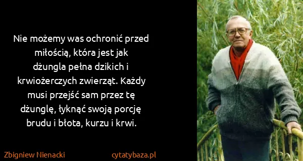 Zbigniew Nienacki: Nie możemy was ochronić przed miłością, która jest jak...