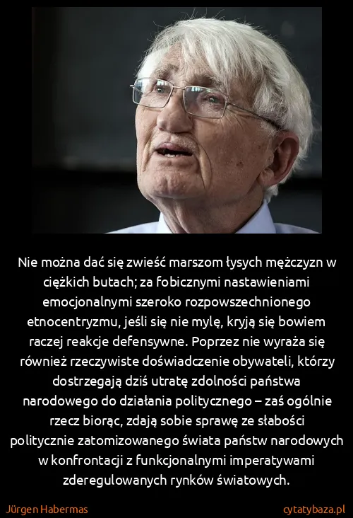 Jürgen Habermas: Nie można dać się zwieść marszom łysych mężczyzn w...