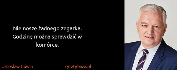 Jarosław Gowin: Nie noszę żadnego zegarka. Godzinę można sprawdzić w...