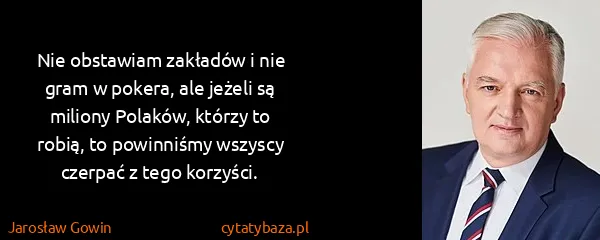 Jarosław Gowin: Nie obstawiam zakładów i nie gram w pokera, ale jeżeli...