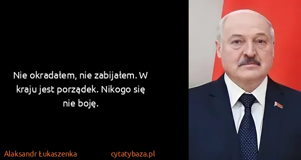 Alaksandr Łukaszenka: Nie okradałem, nie zabijałem. W kraju jest porządek....