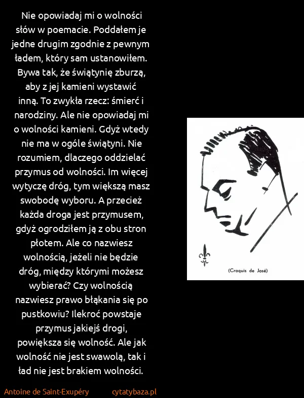 Antoine de Saint-Exupéry: Nie opowiadaj mi o wolności słów w poemacie. Poddałem je...
